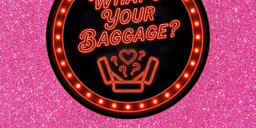 What's Your Baggage? Live Dating Show