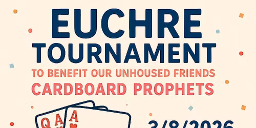 Euchre Tournament to benefit Cardboard Prophets, to benefit our unhoused community