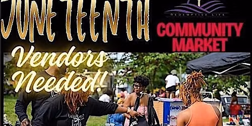 Juneteenth Outdoor Community Market-VENDORS NEEDED!