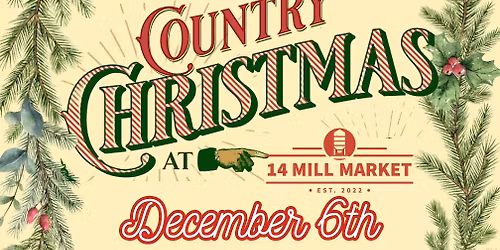 Country Christmas at 14 Mill Market