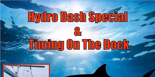 Hydro Dash Special & Timing on The Dock Seminar!