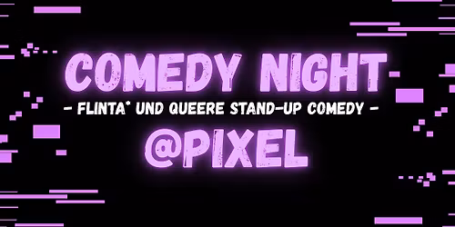 COMEDY NIGHT @PIXEL