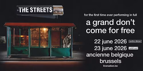 SOLD OUT! The Streets | Ancienne Belgique