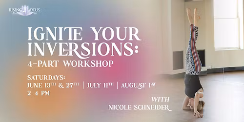 IGNITE YOUR INVERSIONS: 4-part workshop series with Nicole Schneider