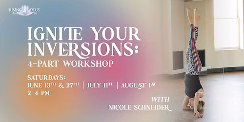 IGNITE YOUR INVERSIONS: 4-part workshop series with Nicole Schneider