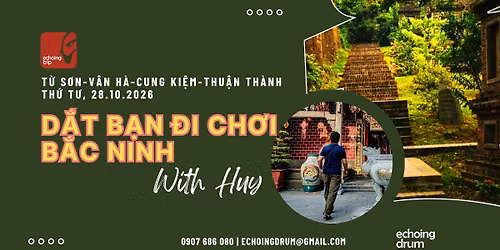 Echoing Trip | D\u1eaft B\u1ea1n \u0110i Ch\u01a1i B\u1eafc Ninh 28.10.2026