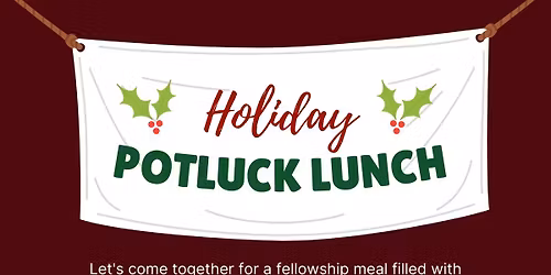 Holiday Potluck Luncheon