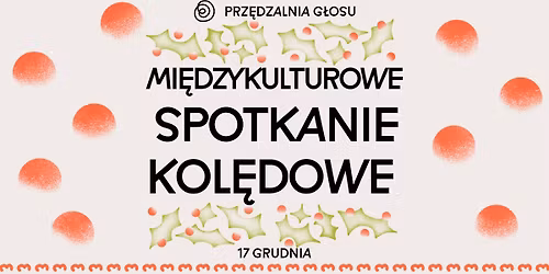 Mi\u0119dzykulturowe spotkanie kol\u0119dowe\u2219 Folk Carols Workshop for Everyone