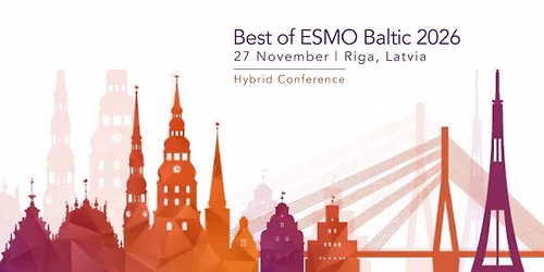 Best of ESMO Baltics 2026 