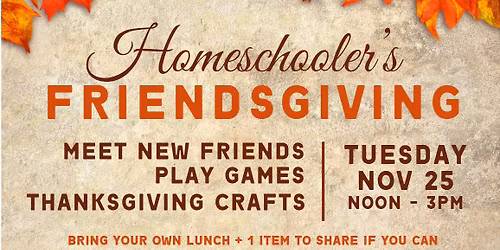 Homeschooler's Friendsgiving (Free w\/RSVP)