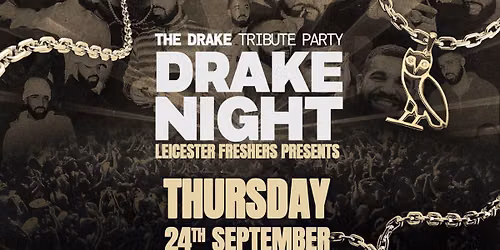 LEICESTER FRESHERS - DRAKE NIGHT \ud83c\udde8\ud83c\udde6 | WEDNESDAY 24TH SEPTEMBER