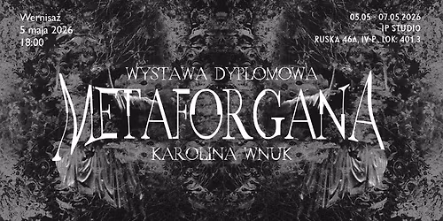 Karolina Wnuk. Metaforgana
