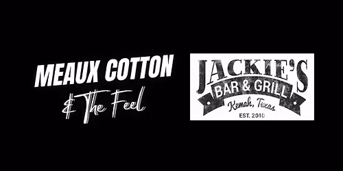 Meaux Cotton & The Feel @ Jackie's Bar & Grill - Kemah