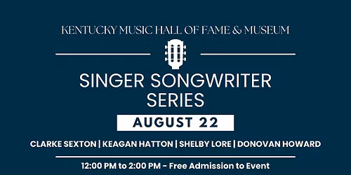 Singer Songwriter Series featuring Clarke Sexton, Keagan Hatton, Shelby Lore, and Donovan Howard