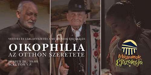 "Oikophilia- Az otthon szeretete" filmvet\u00edt\u00e9s \u00e9s t\u00e1rlatvezet\u00e9s a M\u00fazeumok \u00c9jszak\u00e1j\u00e1n \ud83c\udfac