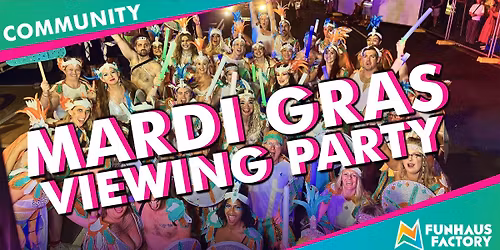 MARDI GRAS VIEWING PARTY!