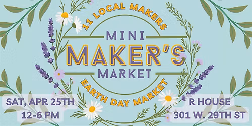 Mini Maker's Market- Earth Day