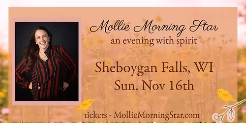 SOLD OUT - Sheboygan Falls - An Afternoon with Psychic Medium Mollie Morning Star