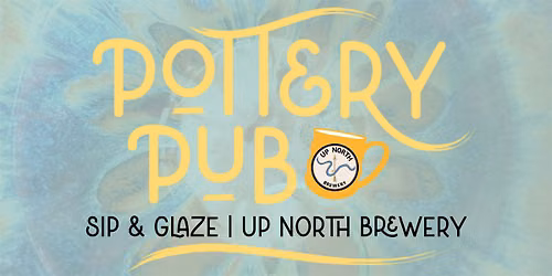 Sip & Glaze at Up North Brewery!