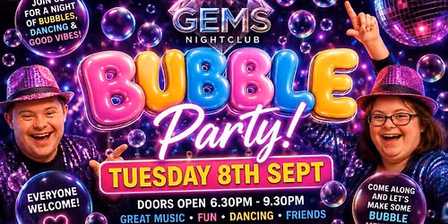 Gems - Bubble Party - Tues 8th Sept 