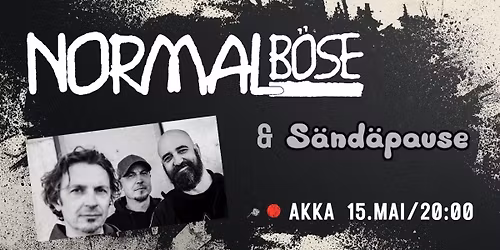 Normalb\u00f6se & S\u00e4nd\u00e4pause live in der AKKA