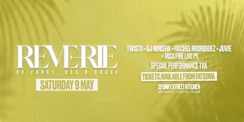 BRAND NEW - Reverie UK Funky, UKG &amp; House Day Party