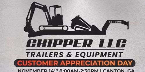 Chipper LLC Trailers & Equipment Customer Appreciation Day November 14th Saturday 8am-230pm