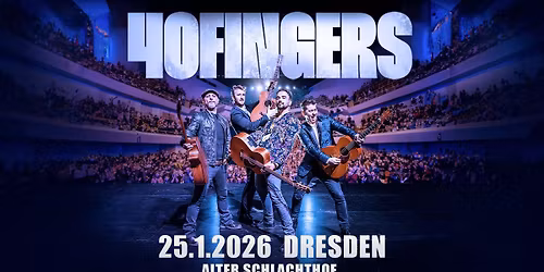 40 FINGERS \u25cf DRESDEN, Alter Schlachthof \u25cf 25.1.2026