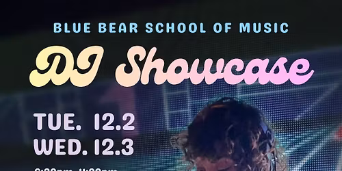 BLUE BEAR DJ WORKSHOP SHOWCASE - NIGHT ONE