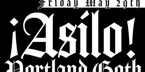 \u00a1Asilo! Portland Goth Club