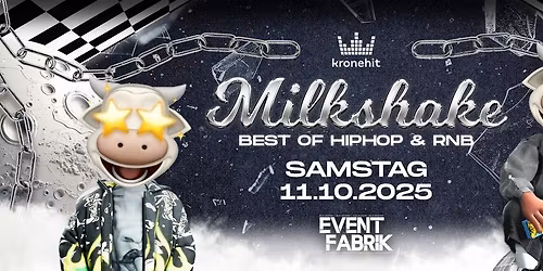 MILKSHAKE x EVENTFABRIK NIKLASDORF | HIPHOP, RNB & URBAN MUSIC | SA. 11.10.2025