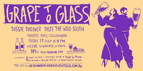Grape To Glass | Tassie Takeover \u2022 Melbourne Edition