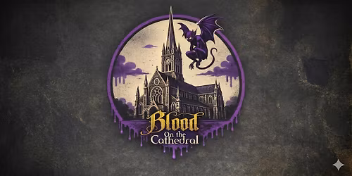 Blood on the Cathedral 2026