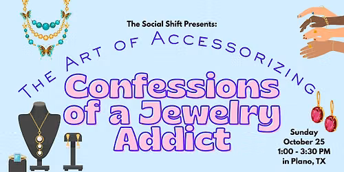 The Social Shift Presents: The Art of Accessorizing -Jewelry and Connection