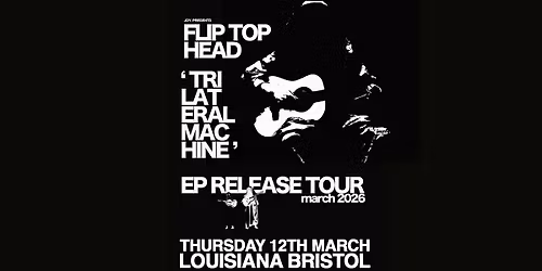 FLIP TOP HEAD | Louisiana, Bristol - JOY.