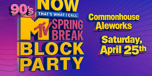 MTV 90's Spring Break Block Party