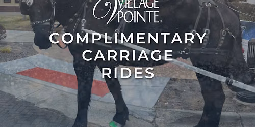 Complimentary Carriage Rides at Village Pointe