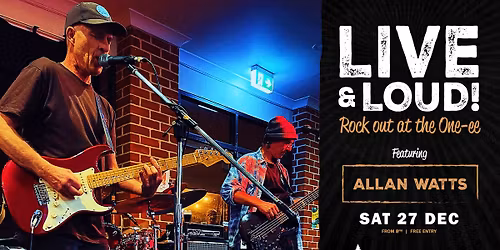 Live & Loud at the One-ee featuring Allan Watts