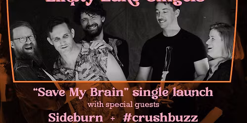 \u2018Save My Brain\u2019 Single Launch with Sideburn and #crushbuzz