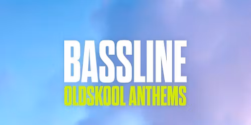Bassline Oldskool Anthems Derby