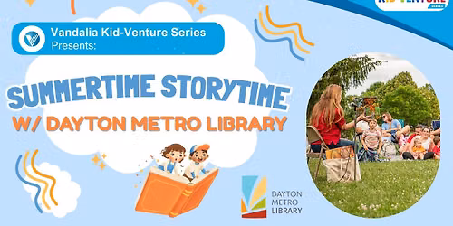 Vandalia Kid-venture Series: Summertime Storytime w\/ Dayton Metro Library