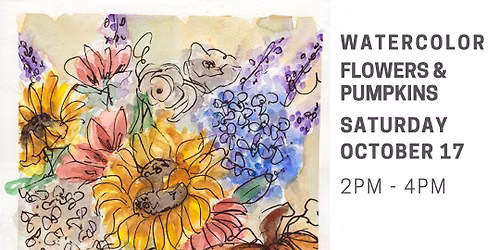 Art Class - Watercolor Flower & Pumpkins with MeganBaileyGillART at The Artisan Hatchery