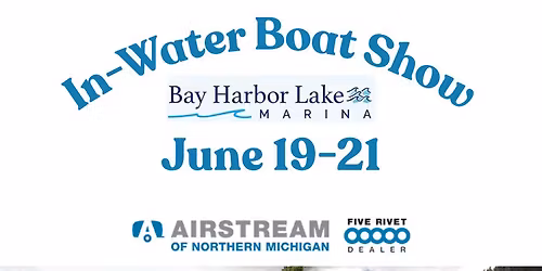 Airstream of Northern MI @ Bay Harbor In-Water Boat Show
