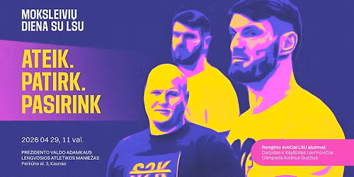 ATEIK. PATIRK. PASIRINK. \u201eMoksleivi\u0173 diena su LSU 2026\u201c