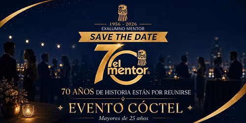C\u00f3ctel de 70 Aniversario Mentor Mexicano | Celebrando nuestro legado