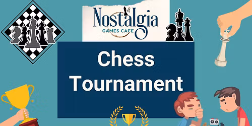 Nostalgia Games Cafe Chess Tournament