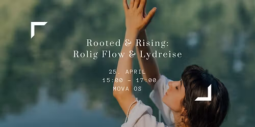 Rooted & Rising: Rolig Flow & Lydreise