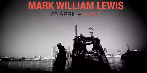 Mark William Lewis | Hus 7