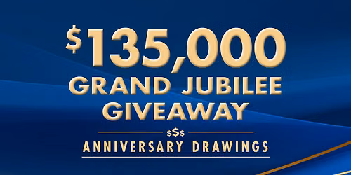 $135,000 Grand Jubilee Giveaway Anniversary Drawing