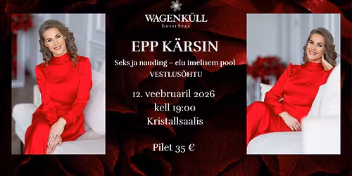 Vestlus\u00f5htu Epp K\u00e4rsiniga "Seks ja nauding \u2013 elu imelisem pool!"